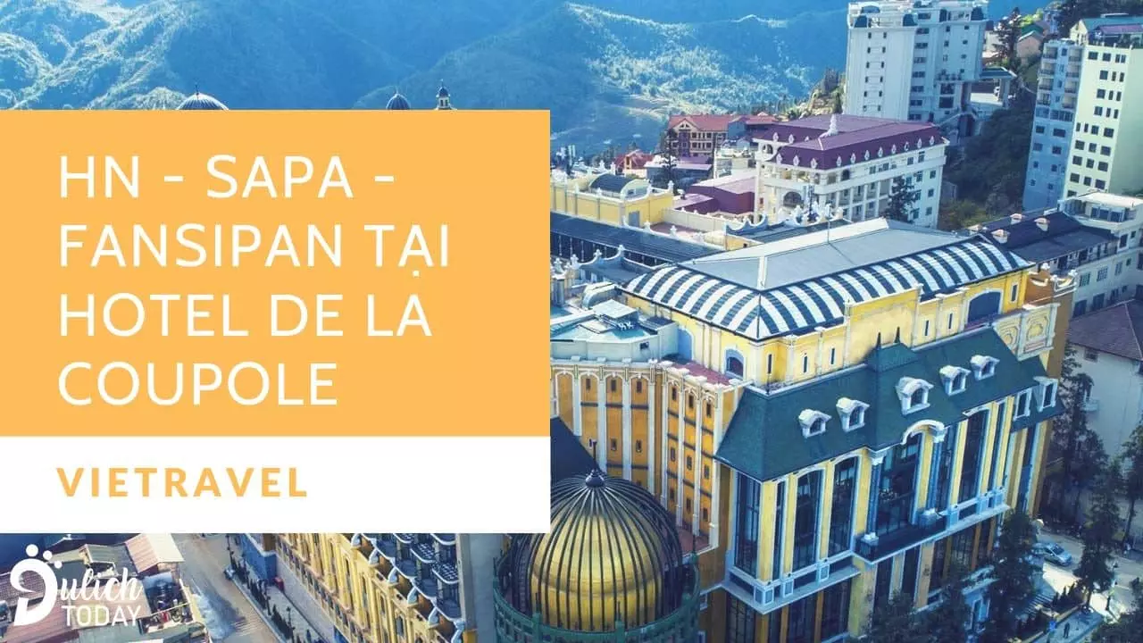 Tour Sapa - Fansipan tại khách sạn 5 sao Hotel De La Coupole