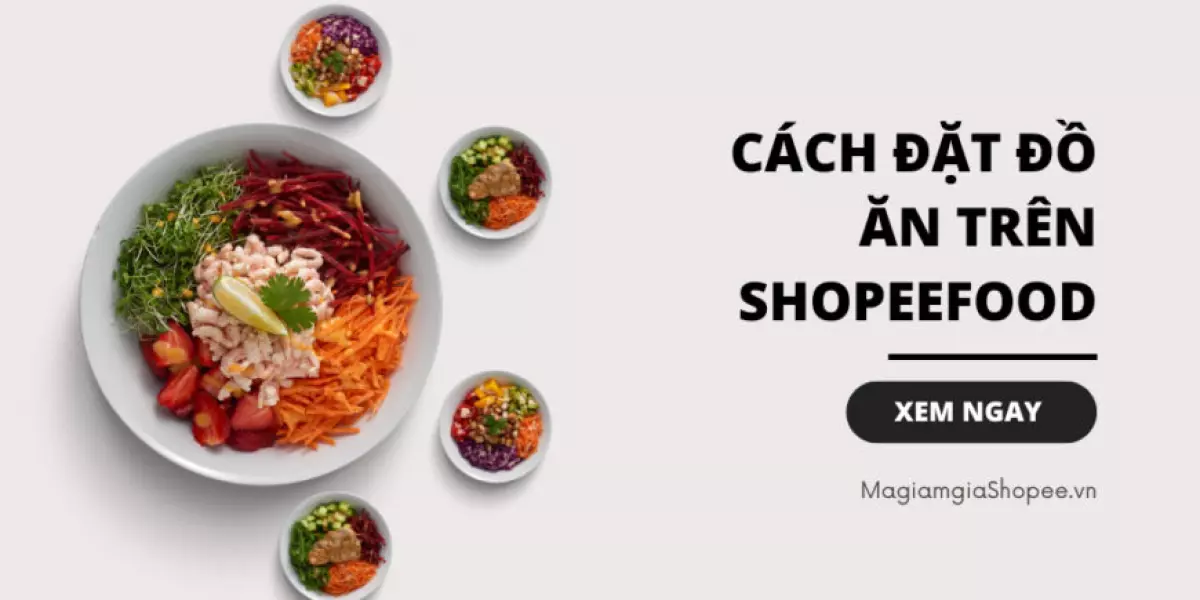 Cách đặt đồ ăn trên ShopeeFood