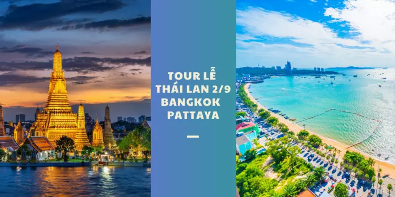 Tour lễ Thái Lan 2/9: Bangkok | Pattaya