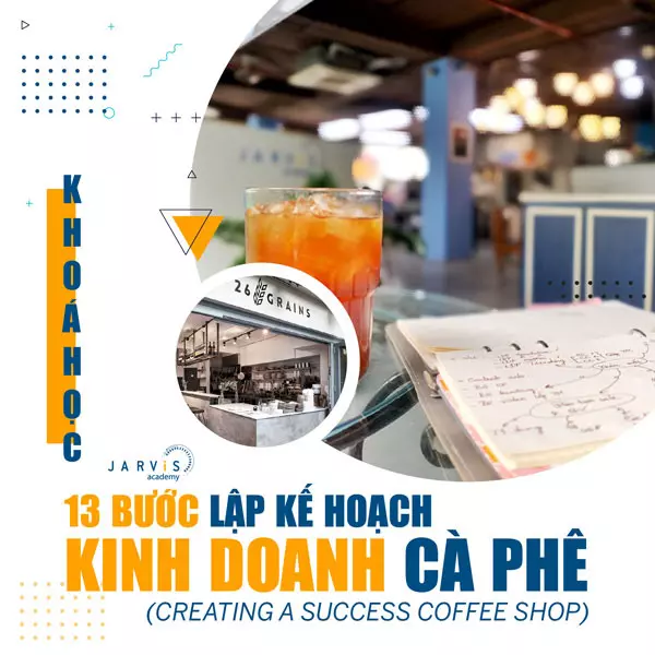 Khóa học 13 bước lập kế hoạch kinh doanh cà phê