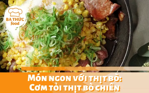 Có thịt bò rồi thì nấu gì đây? Điểm danh top 5 món ngon từ thịt bò