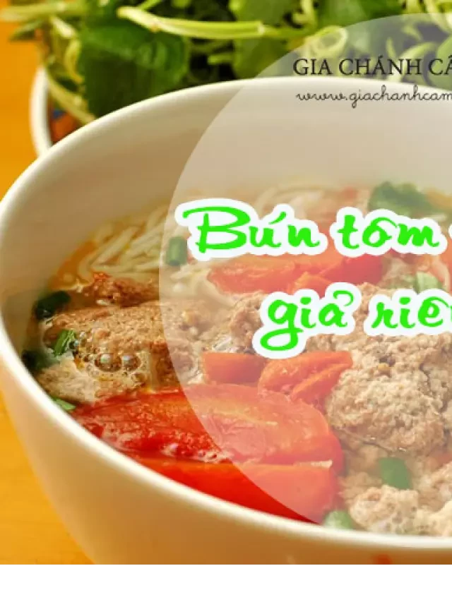   Bún Tôm Thịt Nấu Giả Riêu Cua: Món ăn ngon và bổ dưỡng!