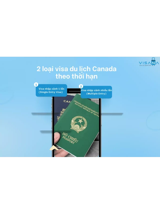   Tất tần tật kinh nghiệm xin visa du lịch Canada mới nhất 2023